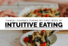 intuitive eating a full guide on eating what you want