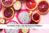 10 Foods that can Increase Vitamin C in your body naturally